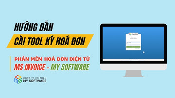 [MS INVOICE] Hướng dẫn cài tool ký hoá đơn điện tử MS invoice