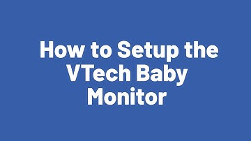 How to Setup the VTech Baby Monitor