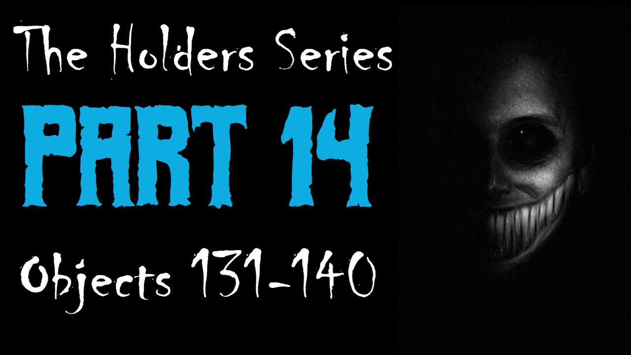 The Complete Holders Series - Part 14: Objects 131-140 - YouTube