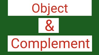 Object  and Complement | Difference between Object and Complement | Object V Complement |