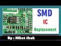 SMD IC Replacement | एसएमडी आईसी रिप्लेसमेंट