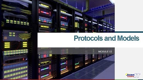 Module 3   Protocols and Models