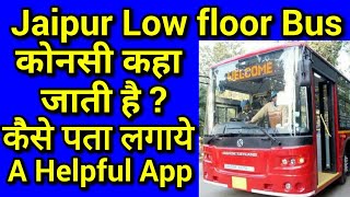 Jaipur Low Floor Bus कोनसी कहा जाती है कैसे पता लगाये ? screenshot 2