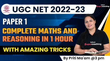 UGC NET 2023 Paper 1 | Complete Maths and Reasoning in one hour with Amazing tricks | By Priti Ma