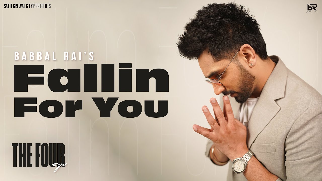Fallin For You (Visualiser) : Babbal Rai | EP - The Four | Latest ...