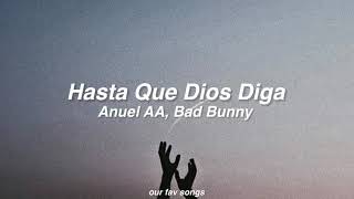 hasta que dios diga - anuel aa, bad bunny (lyrics/letra)