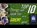 Top 10 Things We Look for in a Great Game