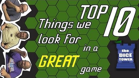 Top 10 Things We Look for in a Great Game