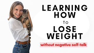 Learning How to Lose Weight without Negative Self-Talk