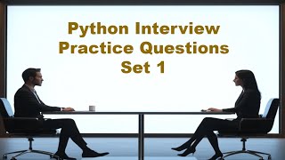 Python Interview Practice Questions - Set 1