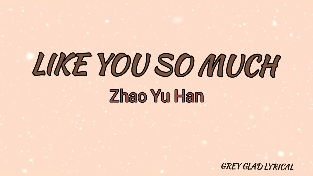 Like you so much   Zhao Yu Han  Lyrical   Brightest Star In The Sky ost 