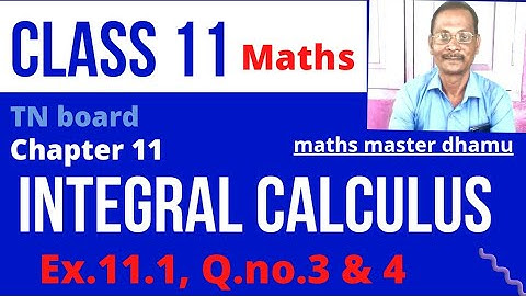 Class 11 | Maths | Ex.11.1 | Q.no. 3 & 4 | Chapter 11 | Integral Calculus | TN board |