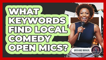 What Keywords Find Local Comedy Open Mics?