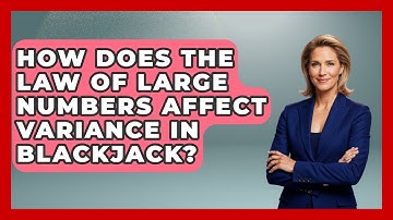 How Does The Law Of Large Numbers Affect Variance In Blackjack? - The Blackjack Blueprint