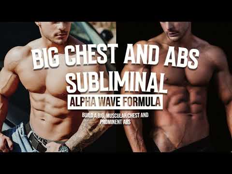 Big Chest And Abs Subliminal Build A Big Chest And Prominent Abs Alpha Wave Formula 