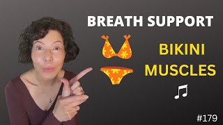 Breath Support - YOUR BIKINI MUSCLES (Pelvic Floor)!