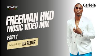 Freeman HKD [HKD Boss] Music Video Mixtape [Part 1] (Mixed by DJ Zedaz) @FreemanHKDBOSS @DJZedaz