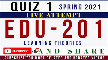 EDU201 Quiz 1 Solution Spring 2021 Live Attempt | EDU201- Learning Theories