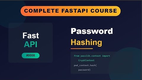 FastAPI # 0008 # Password Hashing