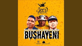 Bushayeni (feat. King Vee Stapia, Tman Xpress & Simpletone)