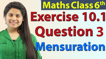 Question 3 - Ex 10.1 - Mensuration - Chapter 10  - NCERT Maths Class 6th