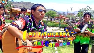 LOS TITULARES DEL CARNAVAL_Tema: Los Ronderos_Official Youtube