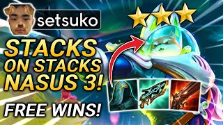 Learn how Setsuko Plays STACKS ON STACKS Nasus 3! New Patch! | TFT Set 8