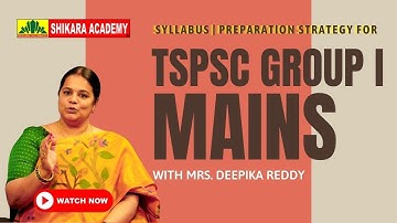 TSPSC Group 1 Mains | Preparation Strategy & Syllabus | Deepika Reddy | Shikara Academy