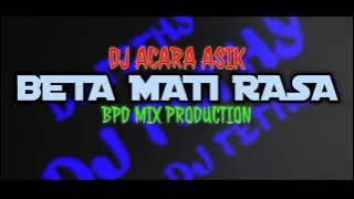BETA MATI RASA BPD MIX PRODUCTION #DJ THETY