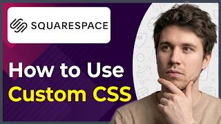 How to Use Custom Css in a Squarespace Website (Step-By-Step) [2026 guide]