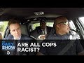 Are All Cops Racist?: The Daily Show