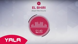 El Bhiri - Aaqeli Machtoune Audio البحيري - عقلي مشطون