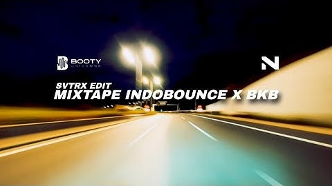 MIXTAPE INDOBOUNCE X BKB | By SVTRX