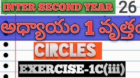 CLS-26|| INTER SECOND YEAR || CIRCLES ||MATHS-2B ||EXERCISE-1C(iii)|| FOR A.P & T.S ||