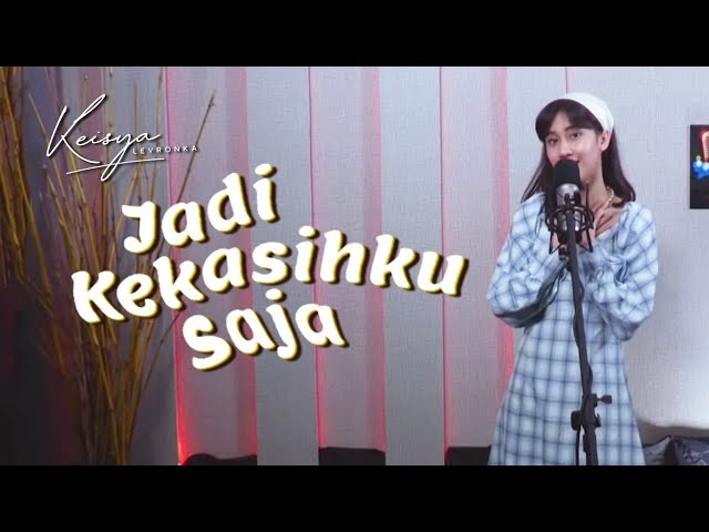 KEISYA LEVRONKA - JADI KEKASIHKU SAJA (LIVE SESSION) class=