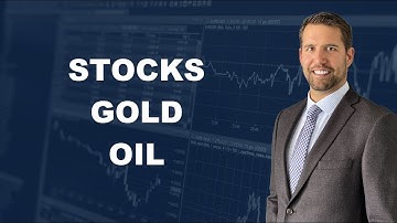 Stocks, Gold, and Oil