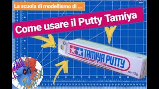 Tamiya Putty - COME USARE IL PUTTY TAMIYA - Scuola di Modellismo di Model On Passion