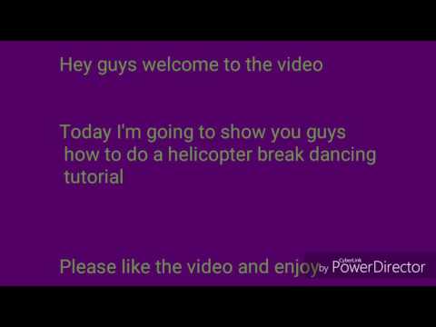 HOW TO DO A HELICOPTER BREAK DANCING TUTORIAL