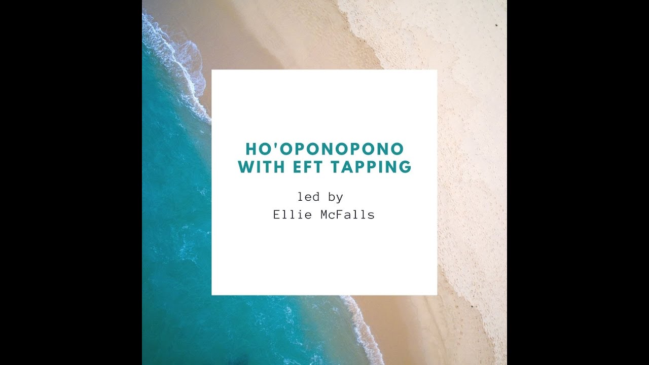 Ho'oponopono done with EFT Tapping - YouTube