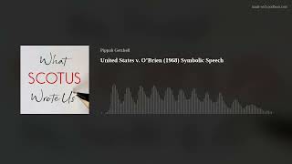 United States v. O’Brien (1968) Symbolic Speech