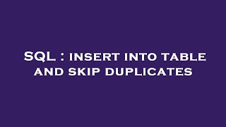 SQL : insert into table and skip duplicates Net Worth