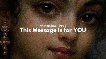 🦚Day 7 - Krishna Says: You Didn’t Find This by Accident, I Am Calling You | Krishna Says 108