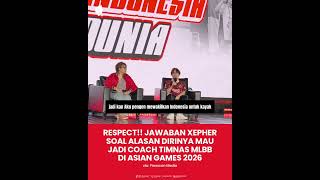 ALASAN XEPHER MAU JADI COACH TIMNAS MLBB