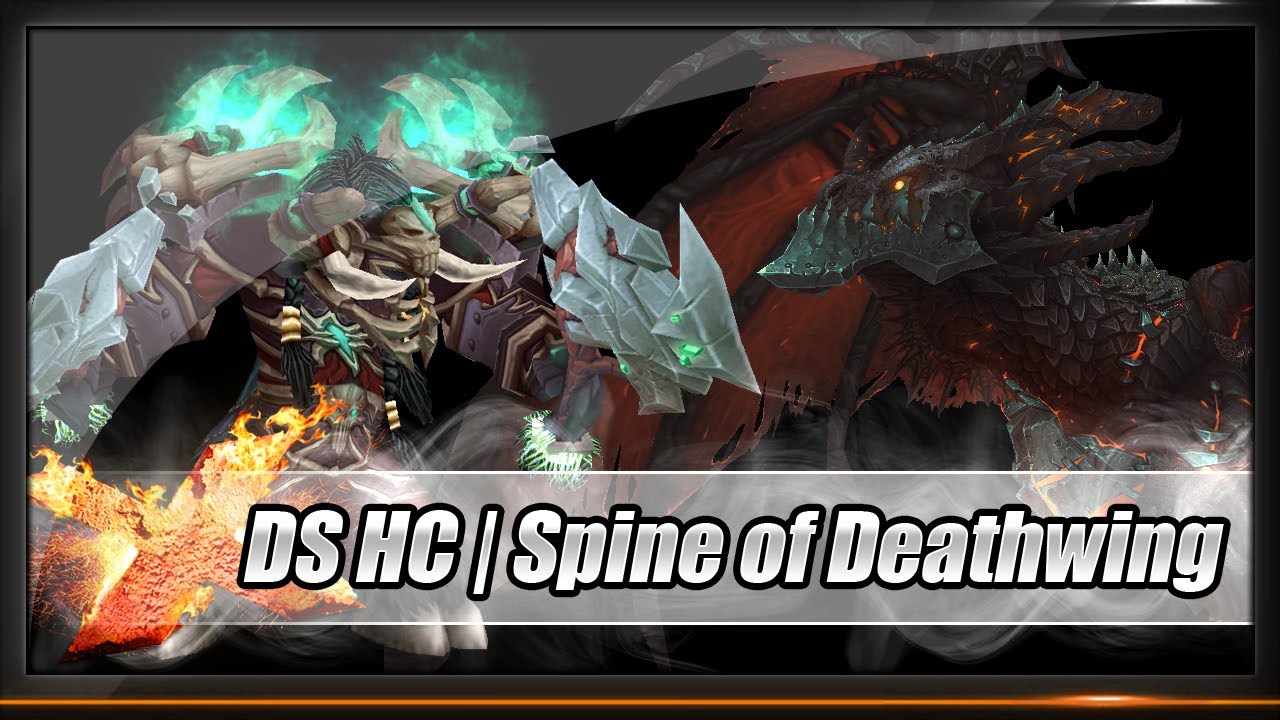 [Raid] - a Week in Dragon Soul - Spine of Deathwing Heroic - Death ...