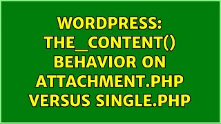 Wordpress: the_content() behavior on attachment.php versus single.php