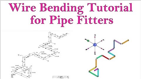 Wire Bending Tutorial For Pipe Fitters