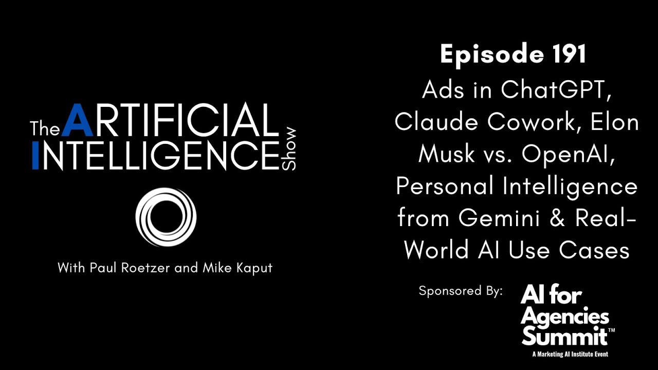 # 191: Ads in ChatGPT, Claude Takes Over Desktops & Elon Musk vs. OpenAI