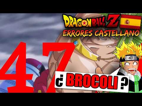 ESPAÑOL REACCIONA A TODOS LOS ERRORES DE DRAGON BALL EN CASTELLANO |PARTE 47| -BROLY-
