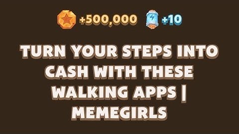 TURN YOUR STEPS INTOCASH WITH THESE WALKING APPS I MEMEGIRLS | #memefi #code #memeficode