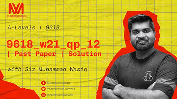 9618_w21_qp_12 | Past Paper | Solution | A level | Part1/2 | Sir Wasiq
